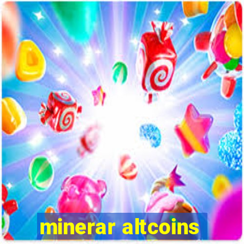 minerar altcoins